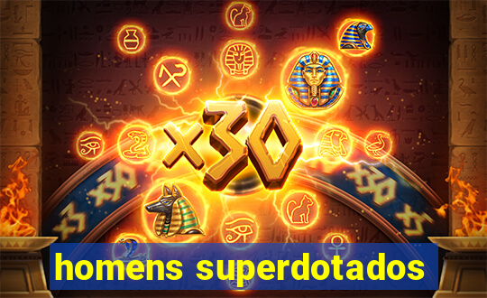 homens superdotados